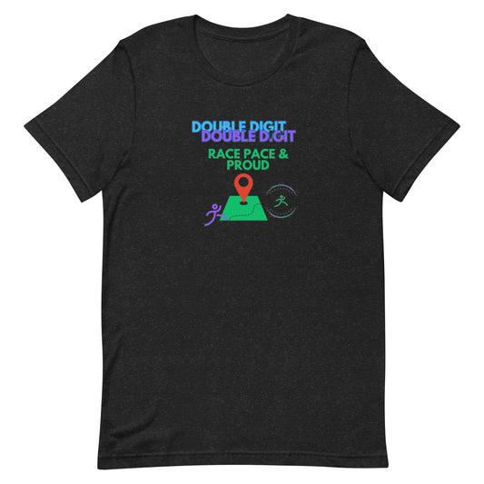 Double Digit Race Pace Unisex t-shirt